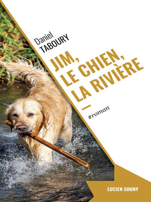 cover image of Jim, le chien, la rivière